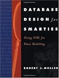 Database Design for Smarties: Using UML for Data Modeling (The Morgan Kaufmann Series in Data Management Systems)
