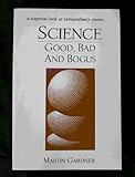 Science, good, bad and bogus