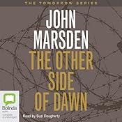 The Other Side of Dawn: Tomorrow Series #7 | John Marsden