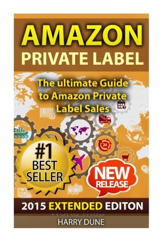 Amazon Private Label: The Ultimate FBA Guide to Amazon Private Label Sales