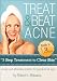 Treat & Beat Acne - The 3 Step Treatment to Clear 