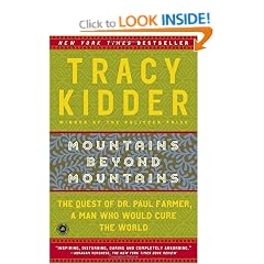 Mountains Beyond Mountains: The Quest of Dr. Paul Farmer, a Man Who Would Cure the World