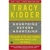 Mountains Beyond Mountains: The Quest of Dr. Paul Farmer, a Man Who Would Cure the World