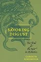 Savoring Disgust: The Foul and the Fair in Aesthetics