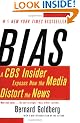 Bias: A CBS Insider Exposes How the Media Distort the News