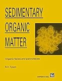 Sedimentary organic matter : organic facies and palynofacies