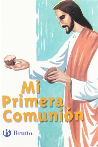 Mi primera comunion / My First Holy Communion (Catecismo Mi Primera Comunion / My First Communion Catechism) (Spanish Edition)