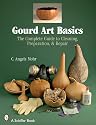 Gourd Art Basics: The Complete Guide to Cleaning, Preparation, & Repair