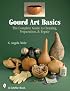 Gourd Art Basics: The Complete Guide to Cleaning, Preparation, & Repair