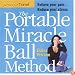 The Portable Miracle Ball Method