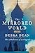 The Mirrored World: A Novel