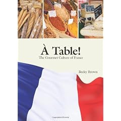 A Table!: The Gourmet Culture of France