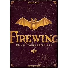 Firewing, Tome 3 : Les voleurs de feu
