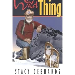 Wild Thing: Backcountry Tales and Trails