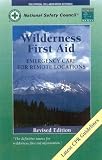 Wilderness First Aid: Emergency Care for Remote Locations