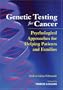 Genetic Testing For Cancer: Psychological Approaches for Helping Patients and Families