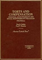Torts and Compensation: Personal Accountability and Social Responsibility for Injury (American Casebook Series)