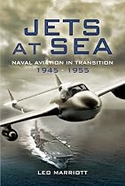 Jets at Sea: Naval Aviation in Transition 1945-55