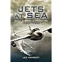 Jets at Sea: Naval Aviation in Transition 1945-55