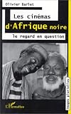 Revue L'Harmattan  / Les cinémas d'Afrique noire: Le regard en question