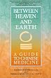 Between Heaven and Earth: A Guide to Chinese Medicine