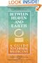Between Heaven and Earth: A Guide to Chinese Medicine