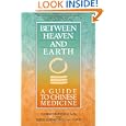 Between Heaven and Earth: A Guide to Chinese Medicine by Harriet Beinfield and Efrem Korngold
