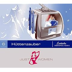 Just4Women 06: H�ttenzauber. Erotische H�rspielserie