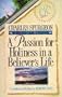 A Passion for Holiness in a Believer's Life (Christian Living/Classics) (Believer's Life Series)