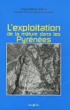 Mémoire sur les travaux qui ont rapport à l\'exploitation de la mâture dans les Pyrénées : Texte suivi par sa réfutation par un ancien commis dans cette partie