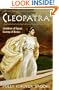 Cleopatra: Goddess of Egypt, Enemy of Rome
