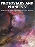 Protostars and Planets V (University of Arizona Space Science Series)