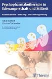 Produkt-Bild: Psychopharmakotherapie in Schwangerschaft und Stillzeit: Arzneisicherheit - Beratung - Entscheidungsfindung
