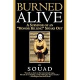 Burned Alive: A Survivor of an "Honor Killing" Speaks Outby Souad