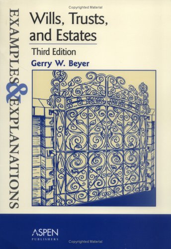 Wills, Trusts, And Estates: Examples And Explanations (Examples & Explanations)