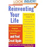 Reinventing Your Life: The Breakthough Program to End Negative Behavior...and Feel Great Again