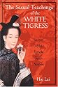 The Sexual Teachings of the White Tigress: Secrets of the