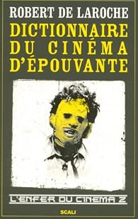 L'enfer du cinéma, tome 2 : Dictionnaire du cinéma d'épouvante ...