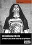 Choosing Death : L'histoire du Death Metal et du Grindcore