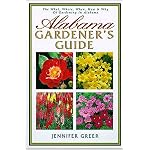 Alabama Gardener's Guide The What, Where, When, How & Why Of Gardening In Alabama book cover