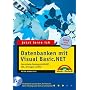 Jetzt lerne ich Datenbanken mit Visual Basic.NET. Der einfache Eistieg mit ADO.NET, SQL, Jet-Engine und XML