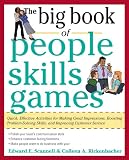 The Big Book of People Skills Games : Quick, Effective Activities for Making Great Impressions, Boosting Problem-Solving Skills and Improving Customer Service (Big Book Series)