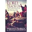 Lord Teach Us: The Lord's Prayer & the Christian Life