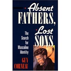 Absent Fathers, Lost Sons: Search for Masculine Identity