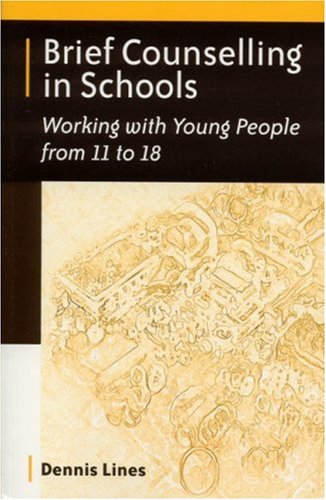 Brief Counselling in Schools: Working with Young People from 11 to 18