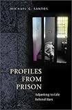 Profiles from Prison: Adjusting to Life Behind Bars (Criminal Justice, Delinquency, and Corrections)