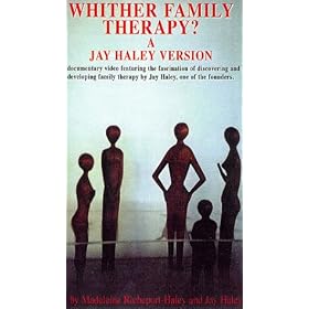 Whither Family Therapy? A Jay Haley Version [VHS]