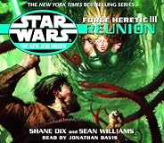 Force Heretic III: Reunion (Star Wars: The New Jedi Order, Book 17)