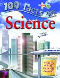 100 Facts Science (100 Facts) (100 Facts)