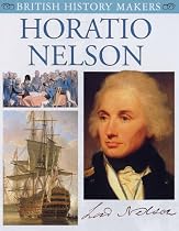 Horatio Nelson (British History Makers)